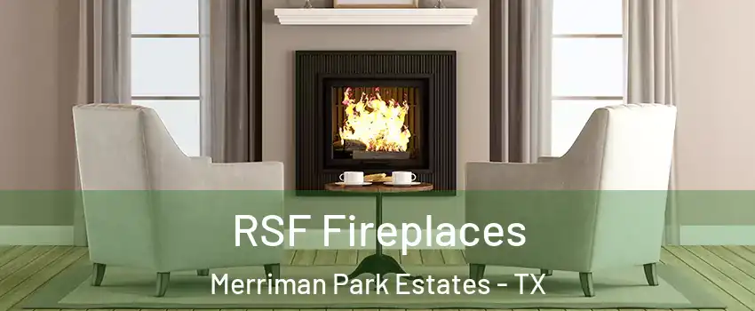 RSF Fireplaces Merriman Park Estates - TX