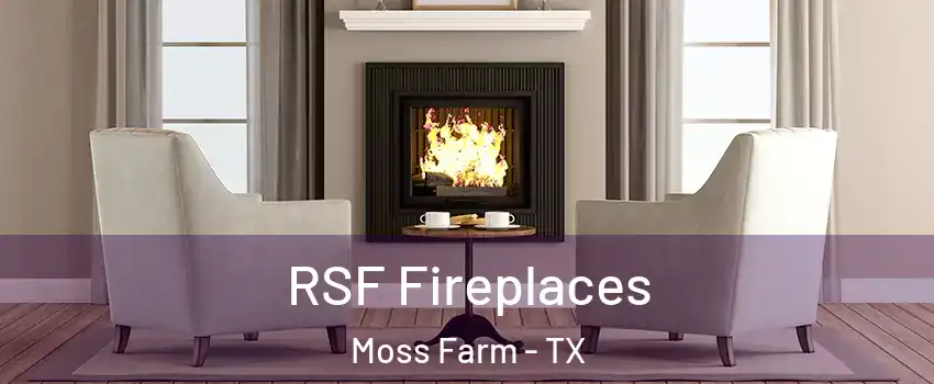 RSF Fireplaces Moss Farm - TX