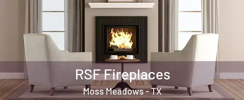 RSF Fireplaces Moss Meadows - TX