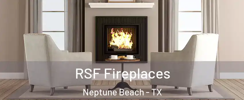RSF Fireplaces Neptune Beach - TX
