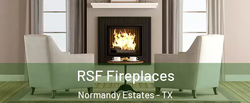 RSF Fireplaces Normandy Estates - TX