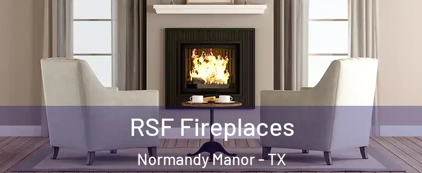 RSF Fireplaces Normandy Manor - TX