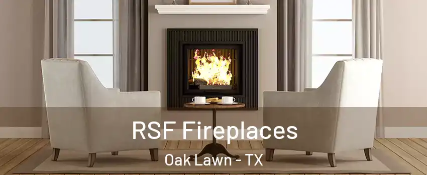 RSF Fireplaces Oak Lawn - TX