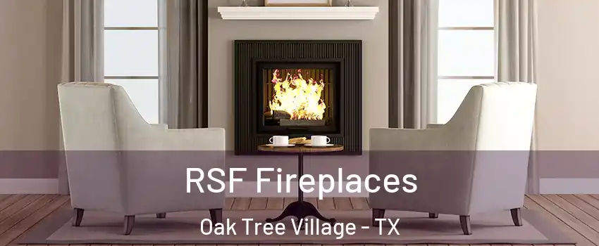 RSF Fireplaces Oak Tree Village - TX