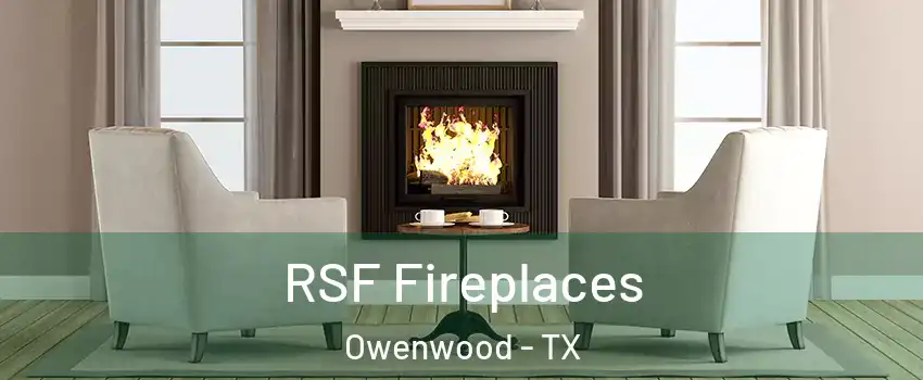 RSF Fireplaces Owenwood - TX