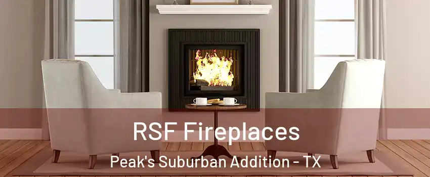 RSF Fireplaces Peak's Suburban Addition - TX