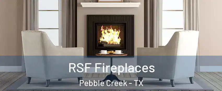 RSF Fireplaces Pebble Creek - TX