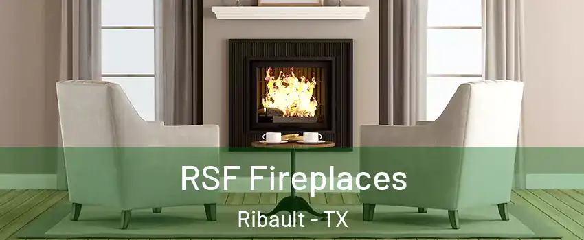 RSF Fireplaces Ribault - TX