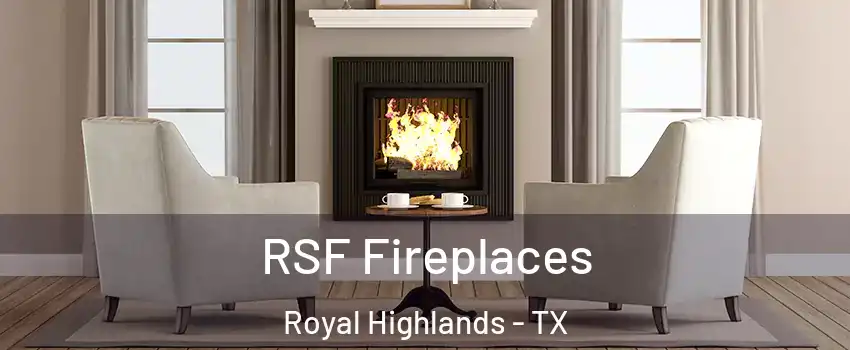 RSF Fireplaces Royal Highlands - TX