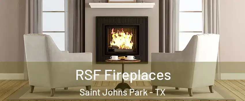 RSF Fireplaces Saint Johns Park - TX