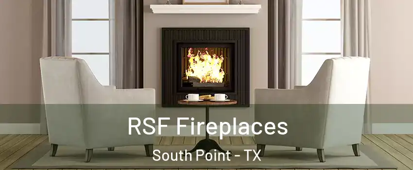 RSF Fireplaces South Point - TX