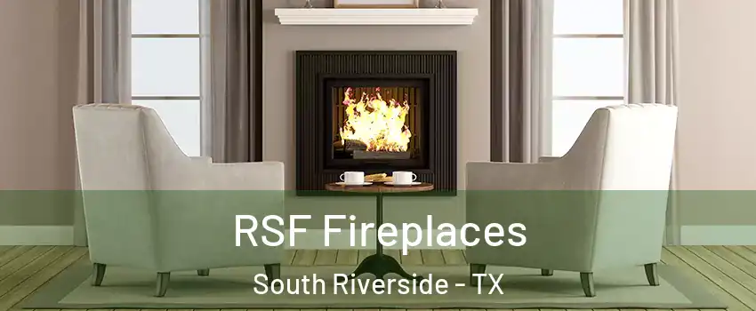RSF Fireplaces South Riverside - TX
