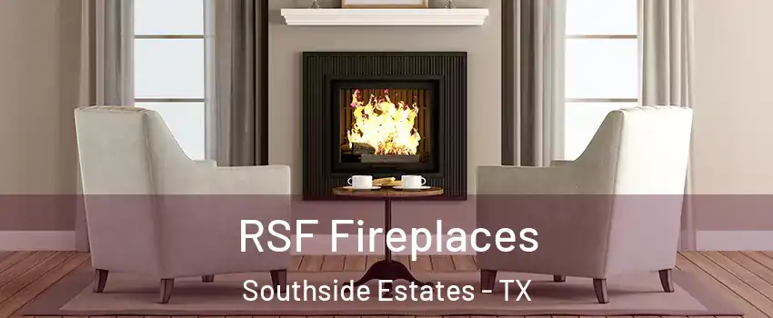 RSF Fireplaces Southside Estates - TX