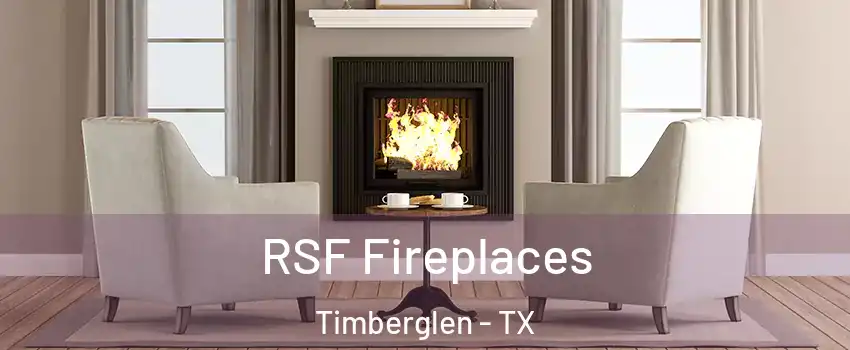 RSF Fireplaces Timberglen - TX