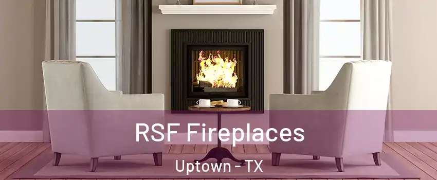 RSF Fireplaces Uptown - TX