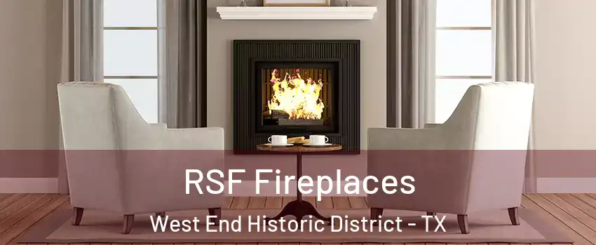 RSF Fireplaces West End Historic District - TX