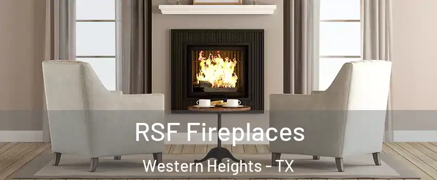 RSF Fireplaces Western Heights - TX