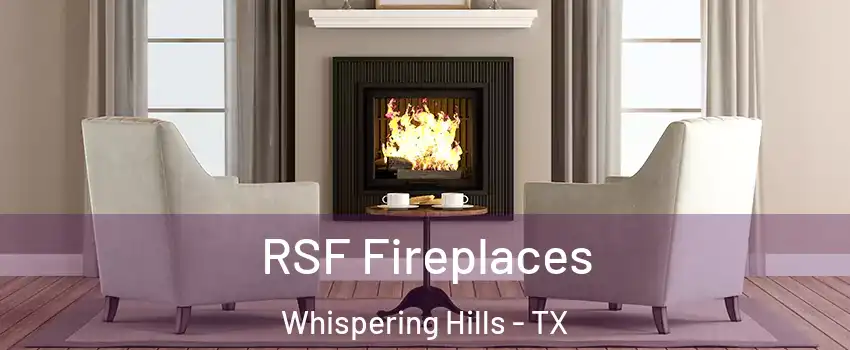 RSF Fireplaces Whispering Hills - TX