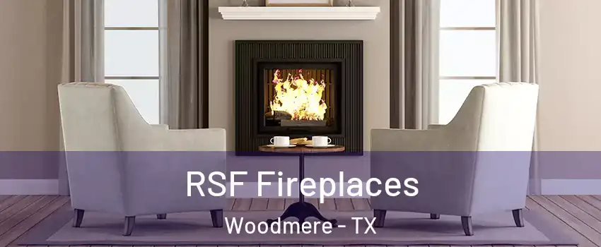 RSF Fireplaces Woodmere - TX