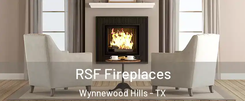 RSF Fireplaces Wynnewood Hills - TX