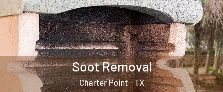 Soot Removal Charter Point - TX