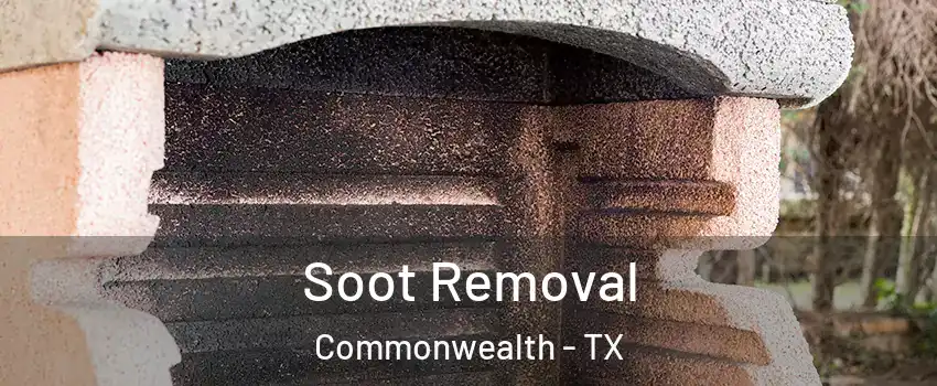 Soot Removal Commonwealth - TX