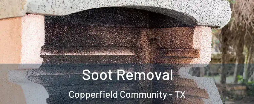 Soot Removal Copperfield Community - TX