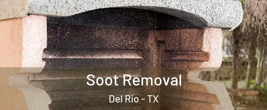 Soot Removal Del Rio - TX