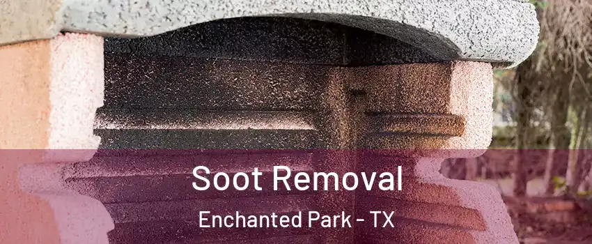 Soot Removal Enchanted Park - TX