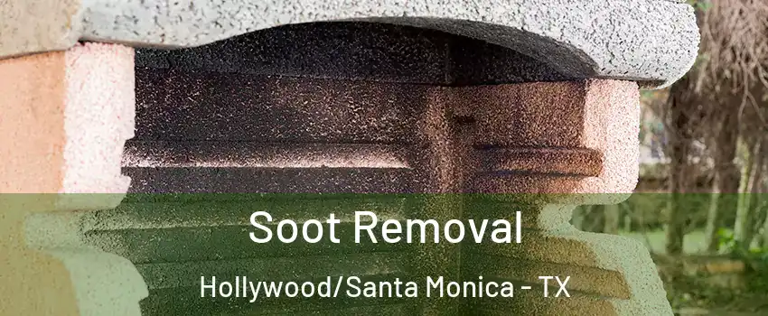 Soot Removal Hollywood/Santa Monica - TX