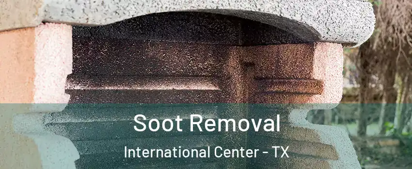 Soot Removal International Center - TX