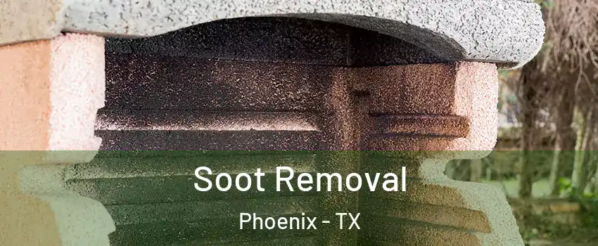 Soot Removal Phoenix - TX