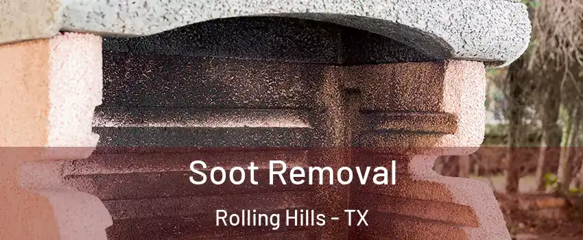 Soot Removal Rolling Hills - TX