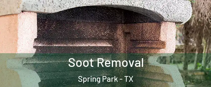 Soot Removal Spring Park - TX