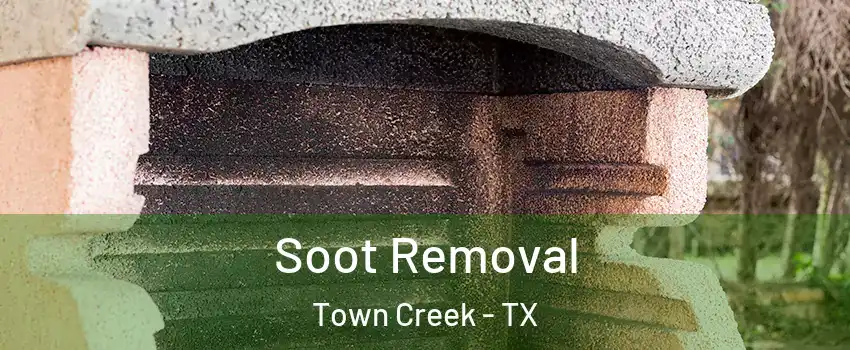Soot Removal Town Creek - TX