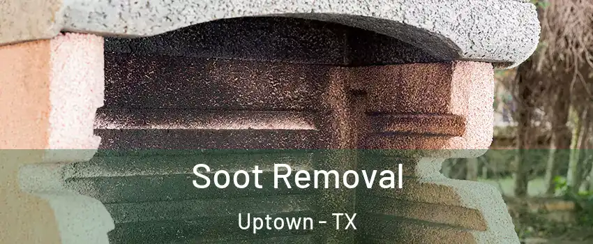 Soot Removal Uptown - TX