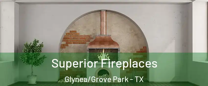 Superior Fireplaces Glynea/Grove Park - TX