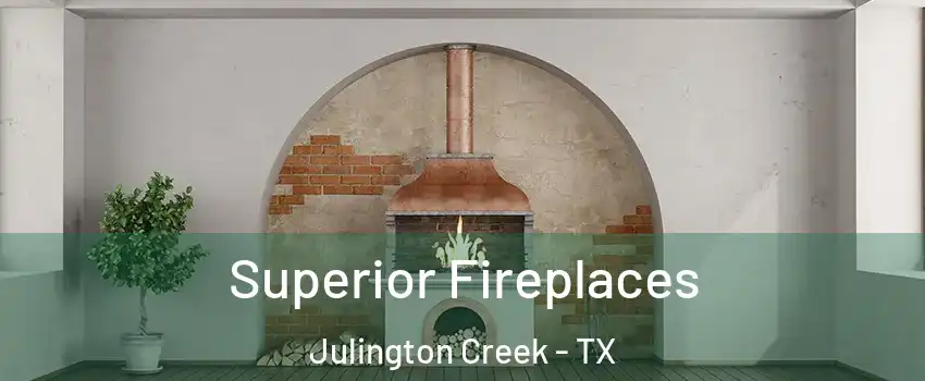 Superior Fireplaces Julington Creek - TX