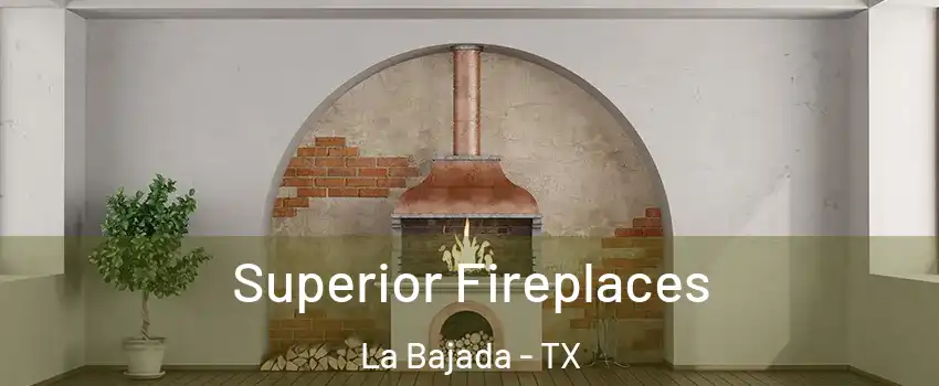 Superior Fireplaces La Bajada - TX