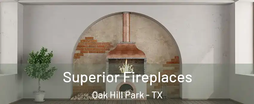 Superior Fireplaces Oak Hill Park - TX