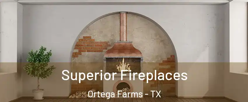Superior Fireplaces Ortega Farms - TX