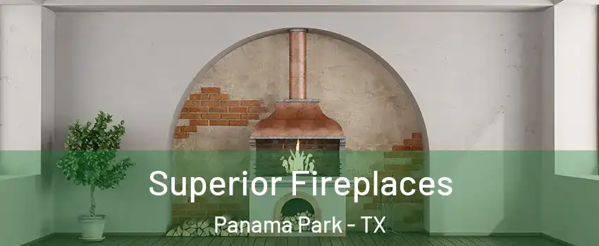 Superior Fireplaces Panama Park - TX