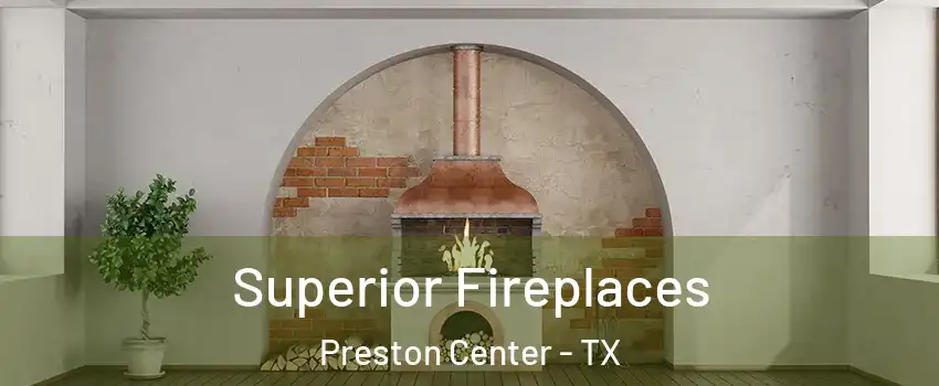 Superior Fireplaces Preston Center - TX
