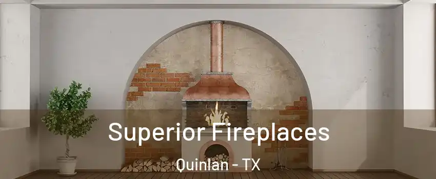 Superior Fireplaces Quinlan - TX