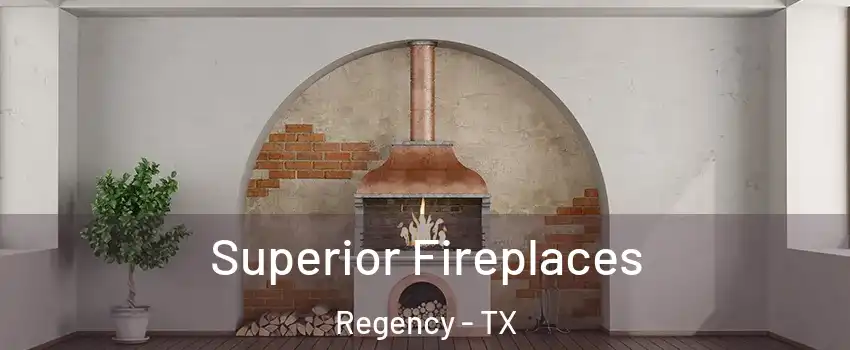 Superior Fireplaces Regency - TX