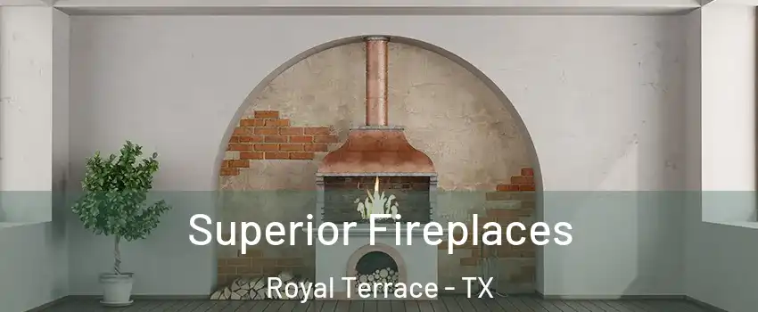 Superior Fireplaces Royal Terrace - TX