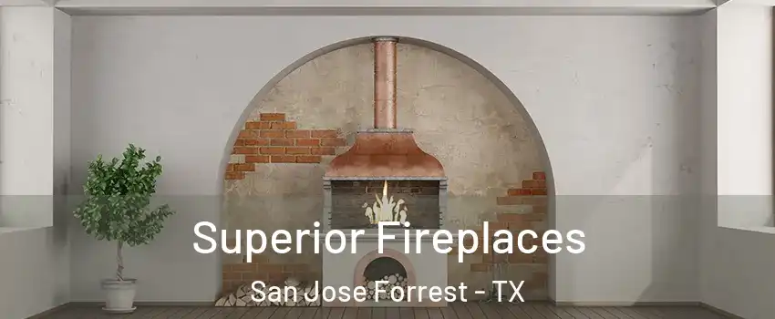 Superior Fireplaces San Jose Forrest - TX