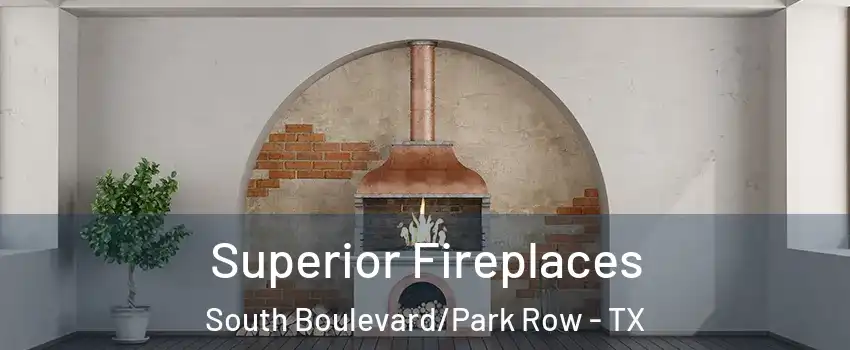 Superior Fireplaces South Boulevard/Park Row - TX