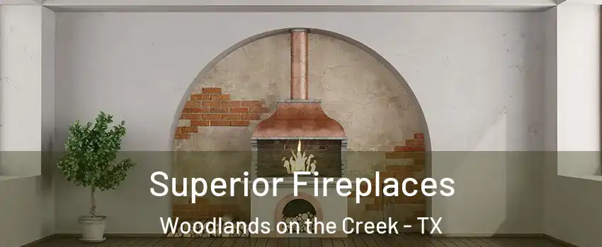 Superior Fireplaces Woodlands on the Creek - TX