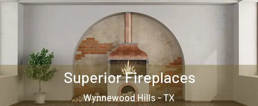 Superior Fireplaces Wynnewood Hills - TX